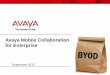 Avaya Mobile Collaboration For Enterprise - SunTel … Mobile Collaboration for Enterprise...2. Avaya Mobile Collaboration Solution 3. ... Blended Personal & Business Life BYOD and