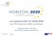 Les opportunités TIC 2018-2020 Les TIC dans les défis ...cache.media.education.gouv.fr/file/ICT/75/6/Horizon_2020_les... · Les opportunités TIC 2018-2020 Les TIC dans les défis