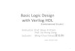 Basic Logic Design with Verilog HDL - Media IC & System Labmedia.ee.ntu.edu.tw/courses/ld2012fall/lib/exe/fetch.ph… ·  · 2012-10-31Basic Logic Design with Verilog HDL (Combinational