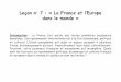 Leçon n°7 « La France et l'Europe dans le mondeespacehgfauthoux.e-monsite.com/medias/files/lecon-n-7-la...Md$en2015(FMI).Acteurmajeurdeséchangesinternationaux,laFrance est le 7e