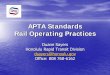 APTA Standards Rail Operating Practices Standards Rail Operating Practices Duane Sayers Honolulu Rapid Transit Division. dsayers@honoulu.gov Office: 808 768-6162