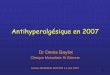 Antihyperalgésique en 2007 - mariade.ch-macon.frmariade.ch-macon.fr/PublishingImages/Pages/2007/Dr Baylot MARIADE... · AAExcitateurs (RecpAMPA,NK,NMDA) ... –Ketamine tous /Analgésie