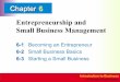 Entrepreneurship and Small Business Management defined by the SBA, A “Small Business” is an independent business with fewer than 500 employees. ! Using this standard, 99.7% of