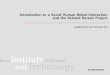 Introduction to a Social Human-Robot Interaction and the ...robotics.auckland.ac.nz/wp-content/uploads/2017/07/ICSR_Workshop... · Perspective-taking ... • If someone feels bored
