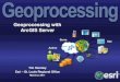 ArcGIS Server Studio - IGICigic.org/archives-training/pres/conf/2011/Geoprocessing.pdf · ArcGIS Server Tim Hensley Esri –St ... Services (WMS) –Keyhole Markup ... • System
