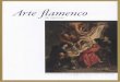 Arte A~~enco - · PDF fileArte flamenco del siglo XVII ... Alonso Sánchez Coello, Juan Pan to ja de la Cruz y Juan Bautista Martínez del Mazo y Juan Carreño de Miranda, pintores