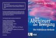 Abenteuer Das Bewegung - Verlagsgruppe Random House ... · PDF fileLiteratur Feldenkrais, Moshé: Bewußtheit durch Bewegung. Der aufrechte Gang. Frankfurt/Main, Suhrkamp Tb. 1978