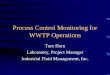 Process Control Monitoring for WWTP Operations - IFMifmenviro.com/pdf/WWT_Process_Control_Monitoring.pdf · Process Control Monitoring for WWTP Operations Tom Horn Laboratory, Project