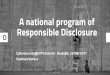 A national program of Responsible Disclosure Varisco_CEPS... · A national program of Responsible Disclosure ... • Metrics & Analytics • Mobile/Apps Developer • Product & UX/UI