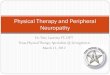 Physical Therapy and Peripheral Neuropathy · Physical Therapy and Peripheral Neuropathy . ... and from the brain and spinal cord to the rest of ... Ites KI et al. Balance Interventions