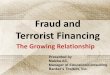 Fraud and Terrorist Financing - 29th Annual ACFE Global and terrorist financing and the fraud methods that are being used to finance ... â€¢Very old, underground banking system