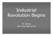 Industrial Revolution Begins - Ramos' World History Classramosworld.weebly.com/uploads/1/1/3/9/11393097/indl_rev_begins.pdf · 2-Entrepreneurship 3-Stable government 4-Agricultural