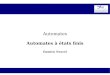 Automates - damien.nouvels.netdamien.nouvels.net/cours/automates/3_AutomatesAEtatsFinis.pdf · Licence Informatique –L1 Damien Nouvel Automates 3 / 30 Automates à états fnis Plan