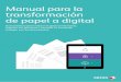 Manual para la transformación de papel a digital - xerox.com · de la transformación digital — social, móvil, análisis ... a la información que necesitan en el momento y el