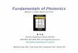 Fundamentals of Photonicsoptics.hanyang.ac.kr/~shsong/P0-Introduction.pdfFundamentals of Photonics Bahaa E. A. Saleh, Malvin Carl Teich 송석호 Physics Department (Room #36-401)