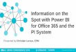 Information on the Spot with Power BI PI System - OSIsoftcdn.osisoft.com/corp/en/media/presentations/2014/EMEA2014/PDF/EM… · Information on the Spot with Power BI for Office 365