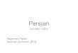persian - uni-heidelberg.de · One solution is to employ Persian for Farsi, ... translation between English and Persian. 2.Creation of largest English Persian parallel corpus by the