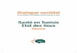 Vision pour le dialogue sociétal ·  · 2015-01-17La Tunisie a consacré près de 6,3% de la richesse nationale aux dépenses de santé en 2010. ... l’alimentation tunisienne