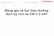 Bảng giá và lịch bảo dưỡng định kỳ cho xe CR-V 2hondaotophuocthanh.com/upload/bang gia va lich bao duong CRV.pdfLịch bảo dưỡng xe CR-V (Bảo dưỡng cứ mỗi