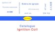Catalogue Ignition   Ignition Coil Bobina de ignio لﺎﻌﺘﺷا ﻞﻳﻮﮐ Ignition coil 点火线圈 لﺎﻌﺷﻹا ﻒﻠﻣ 점화코일 点火线圈