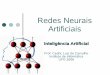 Redes Neurais Artificiais - Instituto de Informática - UFGcedric/ia/grad/AI-Aula12-Redes Neurais...19/164 Redes Neurais Artificiais (RNAs) RNAs são técnicas computacionais que apresentam