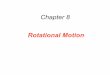 Chapter 8humanic/p1200_lecture17.pdfChapter 8 Rotational Motion ... holding a bicycle wheel which is spinning with its angular momentum vector ... p1200_lecture17.ppt Author: …