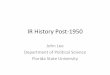 IR History Post-1950 - Florida State Universitymyweb.fsu.edu/jnl08/resources/Intro-IR/IR-History-Post-1950.pdf–India views itself as multiethnic state thus it wants to ... •Leader