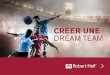 Créer une Dream Team - Robert Half France · Le capitaine | L’arbitre | Le professionneL aguerri | Le champion | La nouveLL e recrue | Le séL ectionneur