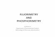FLUORIMETRY AND PHOSPHORIMETRY - SRM   AFFECTING FLUORESCENCE AND PHOSPHORESCENCE The common factors affecting the fluorescence are as follows. 