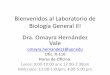 Bienvenidos al Laboratorio de Biología General II! · Bienvenidos al Laboratorio de ... Dra. Omayra Hernández Vale omayra.hernandez1@upr.edu ... el movimiento de materiales a través