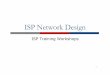 1 - ISP Network Design€¦ ·  · 2012-02-29ISP Network Design ... wireless Access for MetroE circuit delivery ... modem bank PSTN lines to built-in modems AS5400 2811