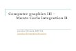 Monte Carlo integration II - Computer graphics III (NPGR010)cgg.mff.cuni.cz/~jaroslav/teaching/2015-npgr010/slides/05 - npgr010... · Monte Carlo integration II Jaroslav Křivánek,