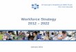 Workforce Strategy 2012 – 2022 - St George's Hospital€¦ ·  · 2017-06-29Workforce Strategy. 2012 – 2022. January 2013. Contents Contents. Introduction ... research to improve