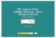 El Sector del libro en España - mecd.gob.esf6104e45-f435-408a-a144-d7d73d3bdb5f/el... · registros que se van incorporando en la Agencia Española de ISBN. La última edición publicada