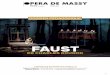 FAUST - opera-massy.com · à Paris et dirige la musique à l’église des Missions ... vieux savant fatigué de la vie, ... (valse et chœur : «Ainsi que la