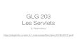 GLG 203 Les Servlets - java.cnam.frjava.cnam.fr/iagl/glg203/cours/servlets.pdf · application/pdf) • précise aussi ... • EJB3 vs. Spring : convergence des technologies. Tomcat