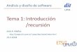 Tema 1:Introducción /recursión - dit.upm.espepe/doc/adsw/tema1/021_recursion.pdf · índice •concepto: recursión –forma de resolver un problema recurriendo a una versión más