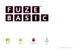 Programmer’s Reference Guide - FUZE Introduction This reference guide aims to provide a comprehensive and detailed explanation of every command in the FUZE BASIC library. It is an