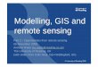 Modelling,€GIS€and remote€sensing - €GIS€and remote€sensing Part€2€–Opportunities€from€remote€sensing 05€November€2008 ... š Other€environmental€factors