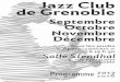 Jazz Club de Grenoble · des groupes avec les guitaristes Jim Hall, Ed Bickert, Jimmy Raney. Le répertoire est composé par des thèmes qui ont été enregistrés dans les années