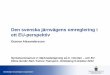 Den svenska järnvägens omreglering i ett EU-perspektiv€¦ ·  · 2014-11-271990 Första upphandlingen av regional tågtrafik ... 2012 Ny kollektivtrafiklag – marknadsöppning