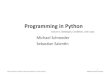 Programming in Python - BIOTEC: Home · Programming in Python Michael Schroeder ... , run hierarchical clustering to cluster the sequences. ... , applicaons in and beyond bioinformacs:
