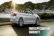 BMW SUPPLEMENTARY ??1 BMW SUPPLEMENTARY WARRANTY. Effective to all new BMW vehicles first registered (or delivered to first purchaser if not registered) on or after September 1, 2011