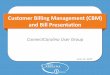 Customer Billing Management (CBM) and Bill Presentation  Billing Management (CBM) and Bill Presentation ConnectCarolina User Group June 11, 2015
