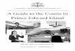 131016 A Guide to the Courts - Welcome - Community … Community Legal Information Association of PEI 902-892-0853 or 1-800-240-9798 A Guide to the Courts in Prince Edward Island The