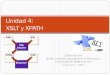 Unidad 4: XSLT y XPATH - INTEF - educaLABroble.pntic.mec.es/jtal0007/xmlfp/xslt/...curso2010-11.pdf · Aplicación de las transformaciones Utilizaremos XSLT para transformar documentos