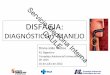 DIAGNÓSTICOCAULE Y MANEJO - … · Diana JoãoMatias R1 Digestivo ... – Esclerosis múltiple: 44% ... DIAGNÓSTICO DIFERENCIAL TRASTORNOS MOTORES DEL ESÓFAGO