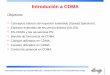 Introdución a CDMA - unexpocom.files.wordpress.com · Digital Modulación GMSK Requiere cuidadoso planeamiento de frecuencia Hay control de potencia. El cambio de celda implica un
