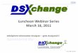 Luncheon Webinar Series March 16, 2011 - DataStagedsxchange.net/uploads/DSXchange_information_Analyzer_V2.pdf · Luncheon Webinar Series March 16, 2011 ... Questions and suggestions