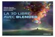 La 3D libre avec Blender - eyrolles.com · la 3d libre avec Blender L’outil libre d’animation et de graphisme 3D Logiciel libre de référence pour la création d’images et